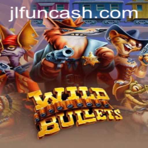 WildBullets: An Unforgettable Adventure in the World of JL FUN